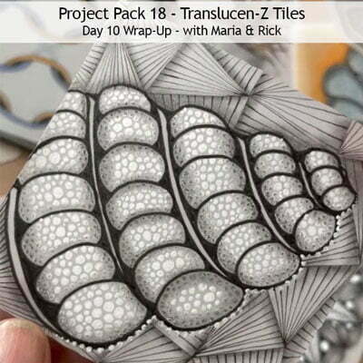 Zentangle® Project Pack #18 - Introducing Zentangle's new Translucen-Z Tiles, Day 10