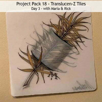 Zentangle® Project Pack #18 - Introducing Zentangle's new Translucen-Z Tiles, Day 3