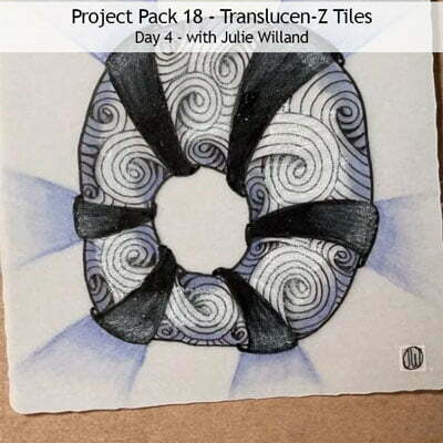 Zentangle® Project Pack #18 - Introducing Zentangle's new Translucen-Z Tiles, Day 4