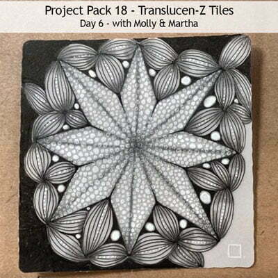 Zentangle® Project Pack #18 - Introducing Zentangle's new Translucen-Z Tiles, Day 6