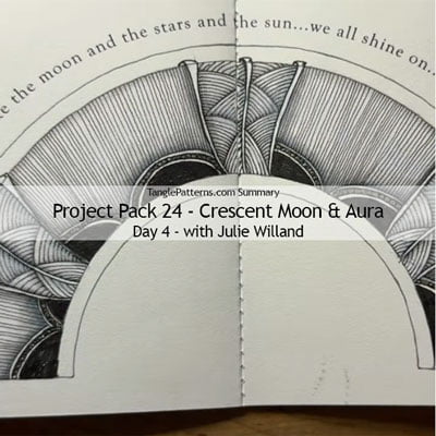 Zentangle® Project Pack 24 - Crescent Moon and Aura, Day 4