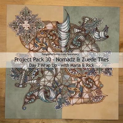 Zentangle® Project Pack 30 - Zuede Tiles and Nomadz, Day 7 Wrap Up
