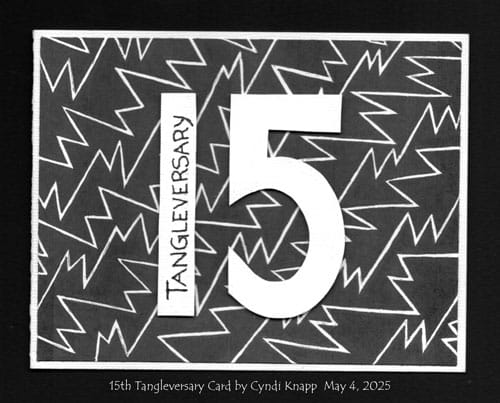TanglePatterns Turns 15 - May 4, 2025 TanglePatterns Turns 15 - May 4, 2025