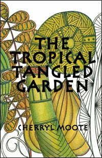 Tangled Tropical Garden, by CZT Cherryl Moote