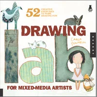 Drawing Lab for Mixed-Media Artists: 52 Creative Exercises to Make Drawing Fun
