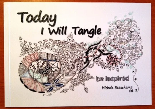 CZT Michele Beauchamp s Today I Will Tangle book is now